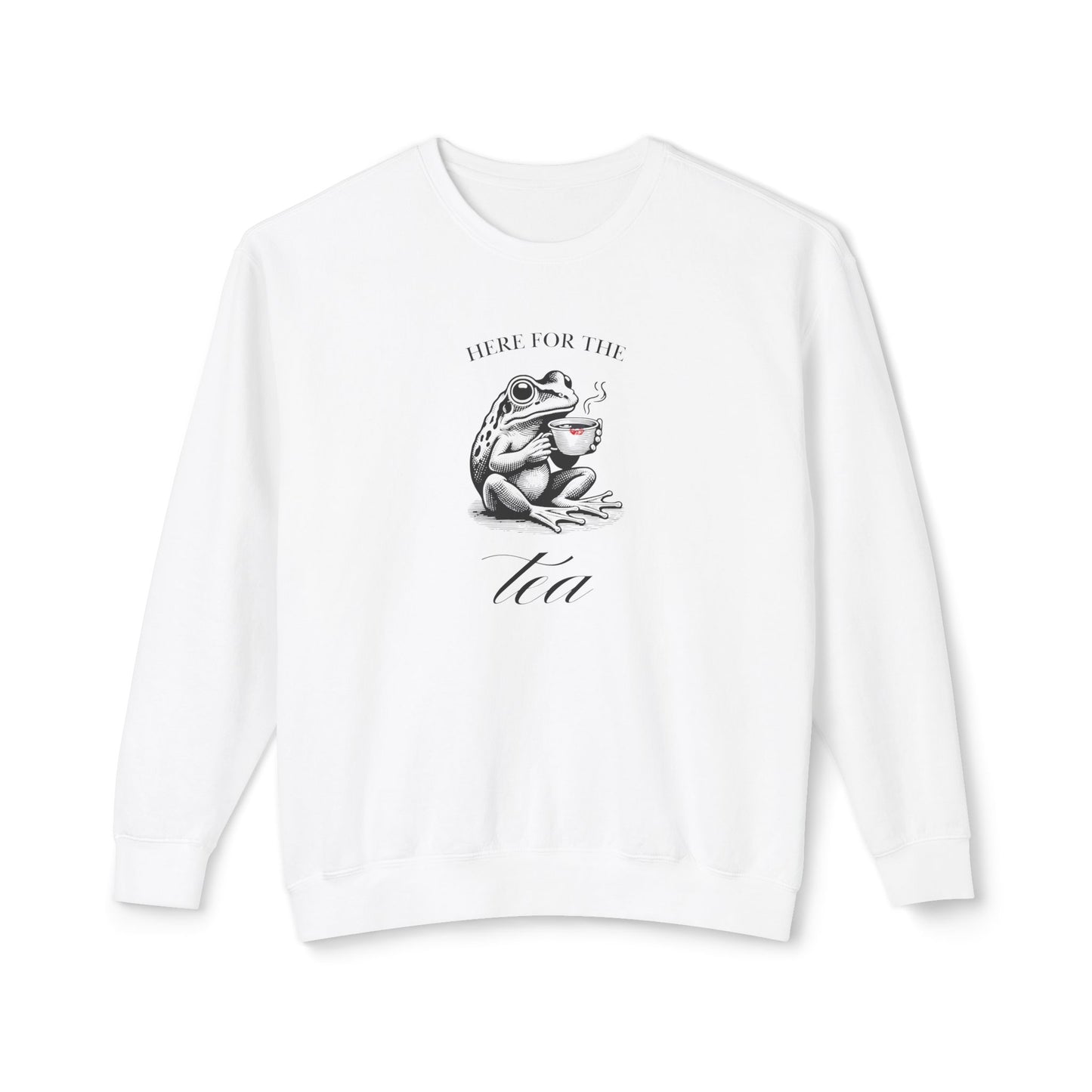 "Here for the Tea" Sweatshirt