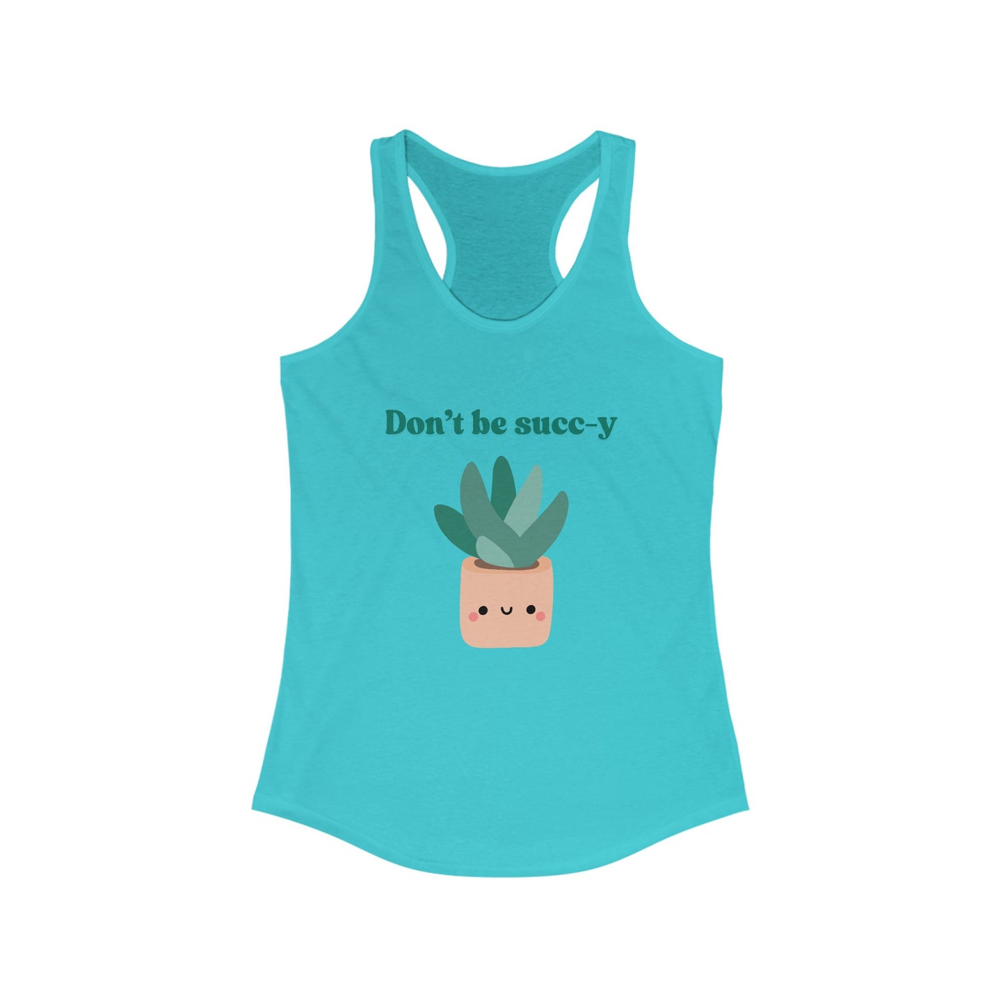 "Don't Be Succ-y" Tank Top