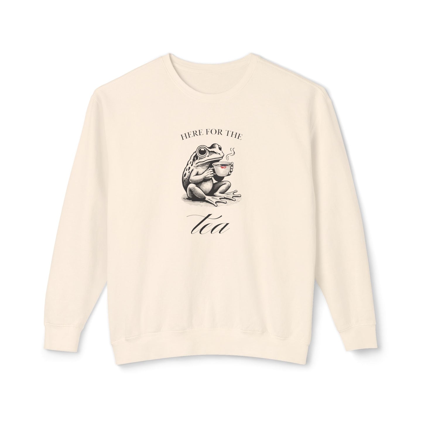 "Here for the Tea" Sweatshirt