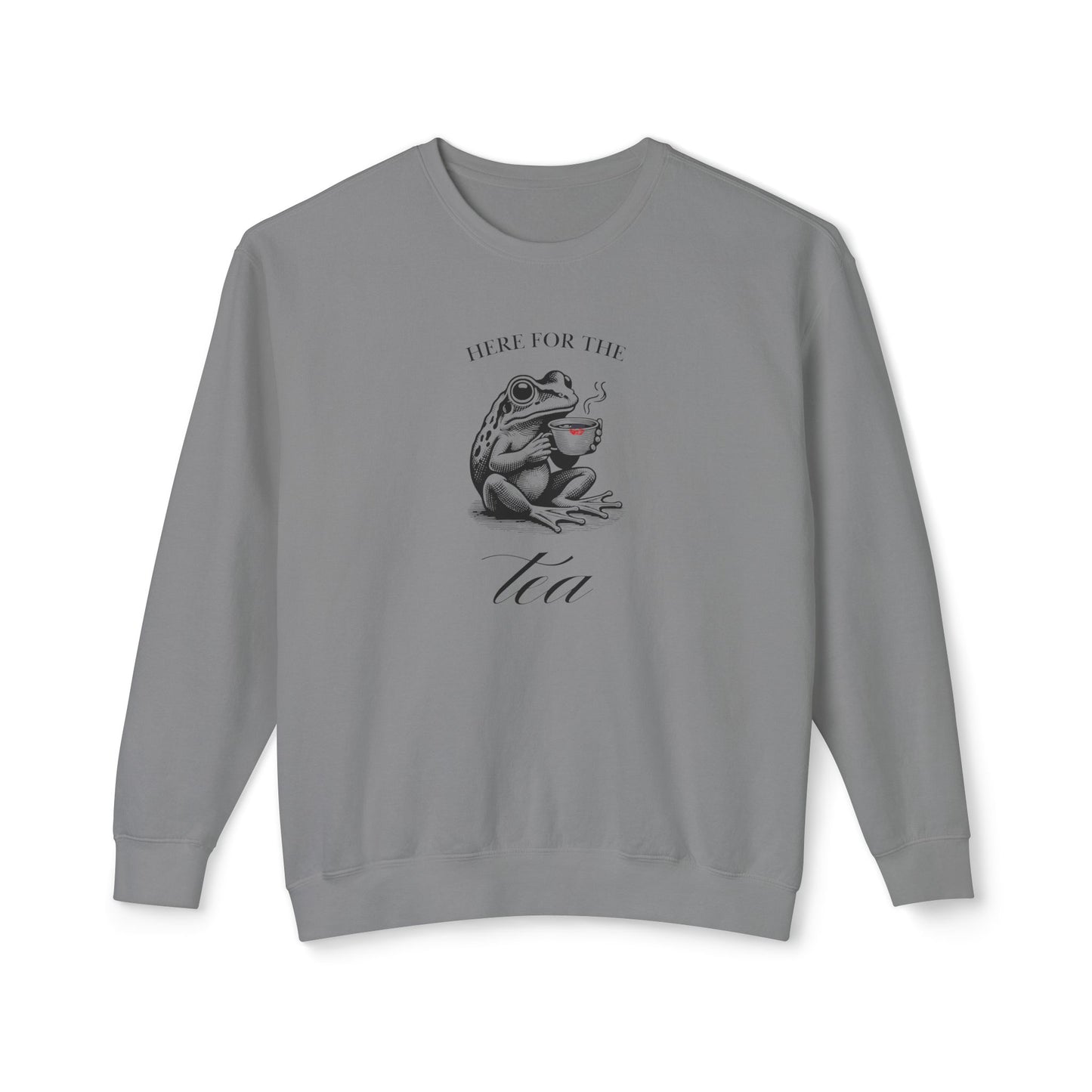 "Here for the Tea" Sweatshirt
