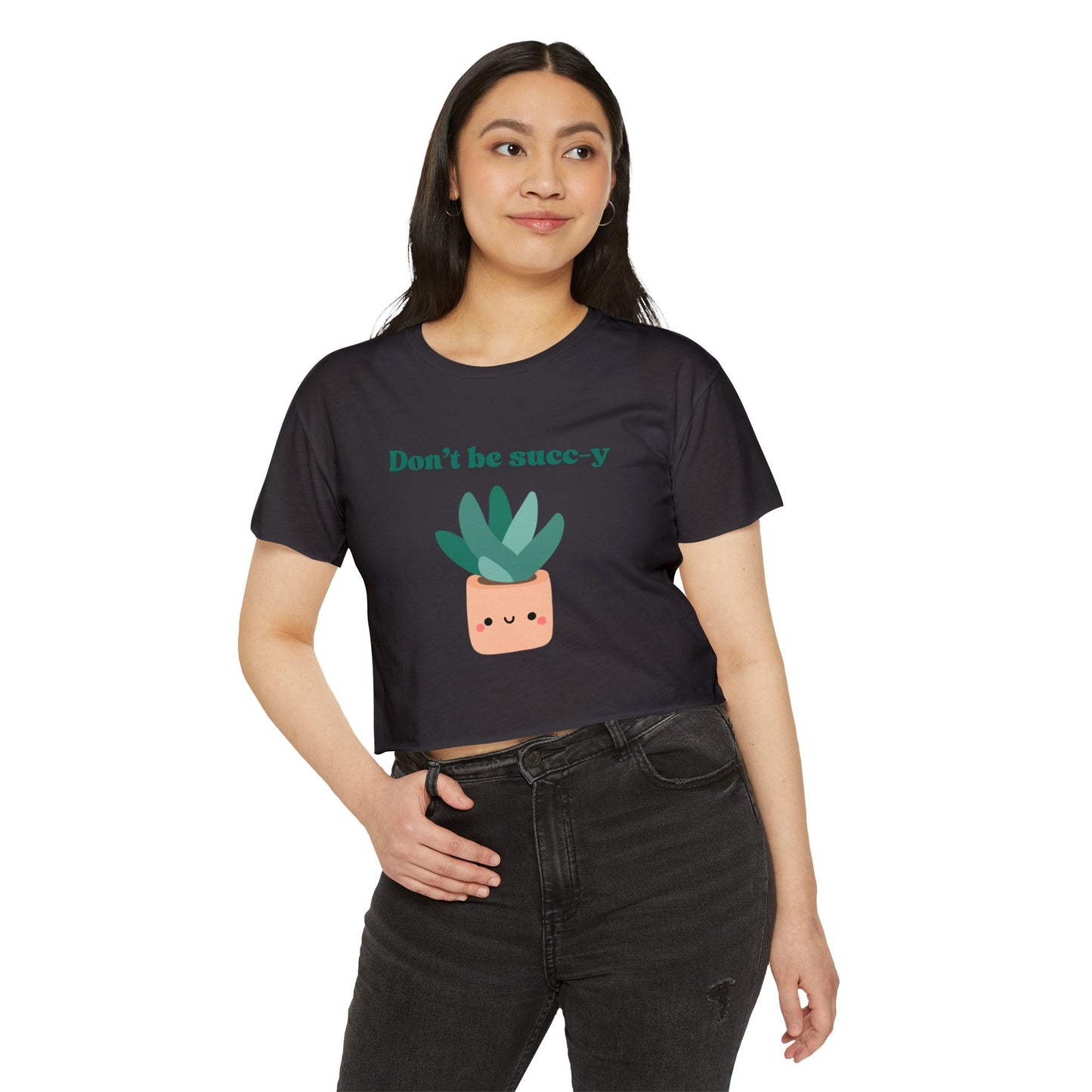 "Don't be succ-y" Flowy Crop Top