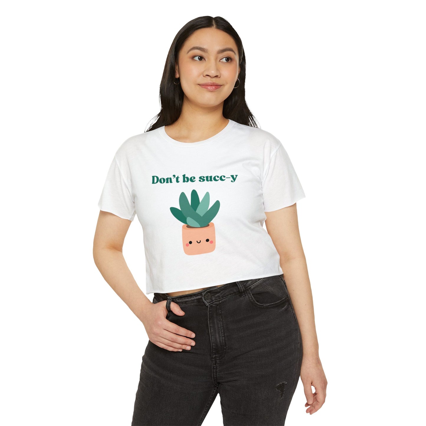 "Don't be succ-y" Flowy Crop Top