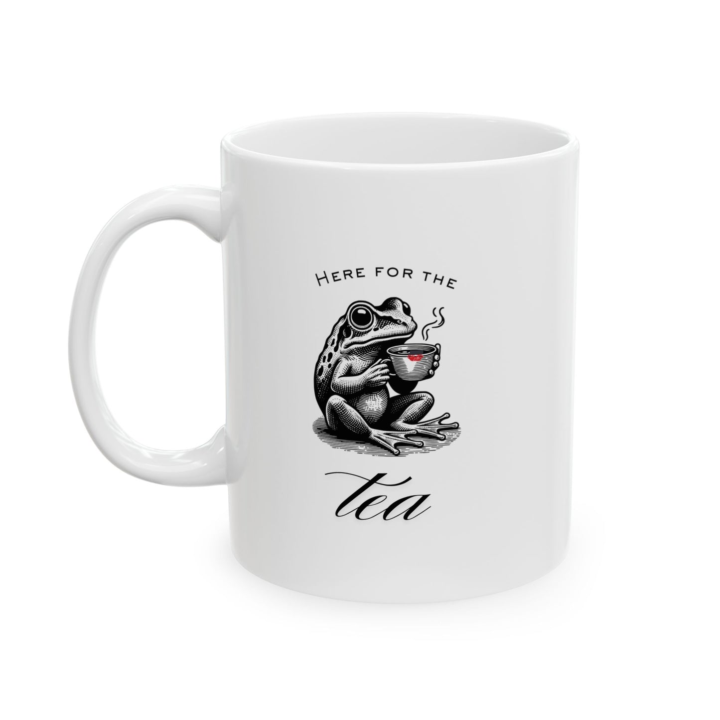 "Here for the Tea" Ceramic Mug
