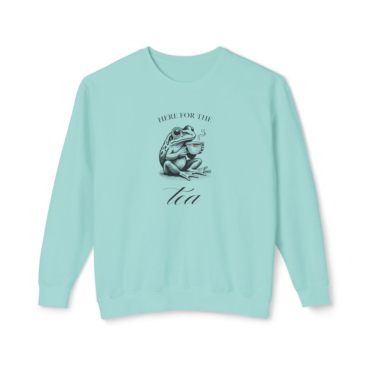 "Here for the Tea" Sweatshirt