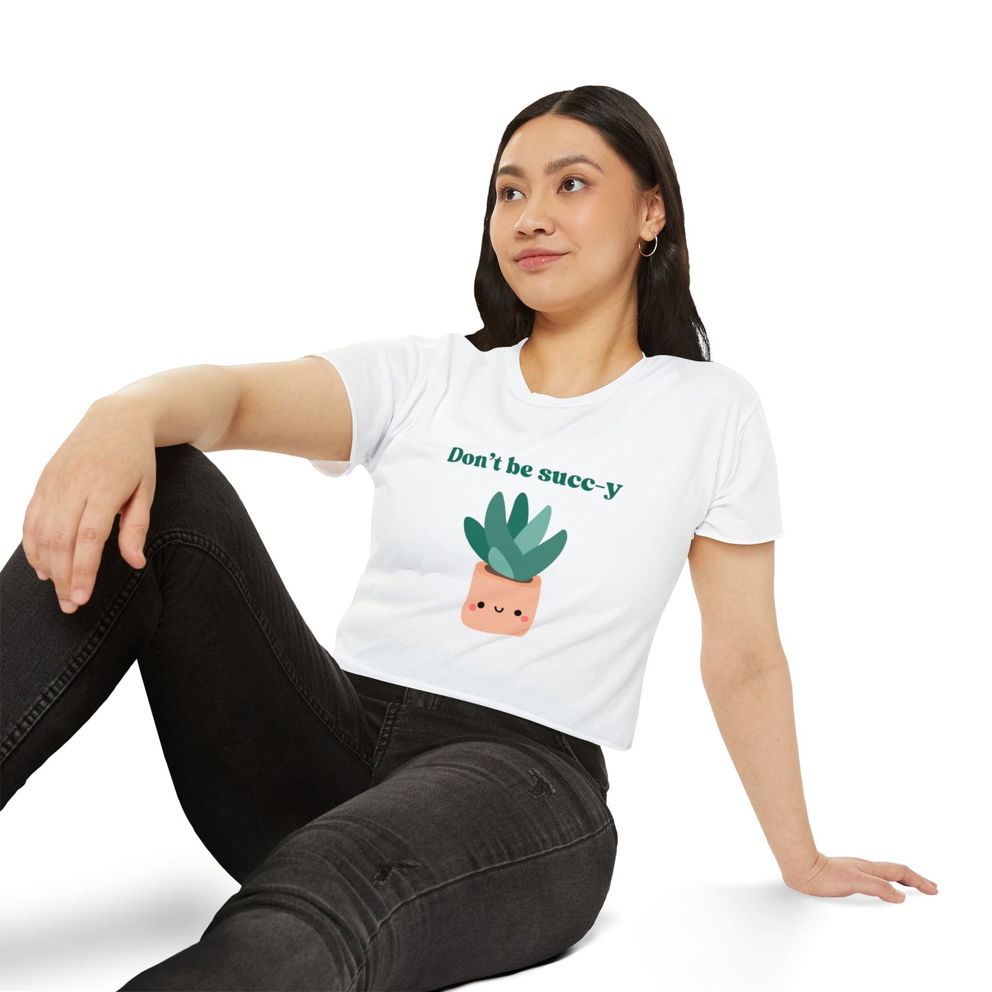"Don't be succ-y" Flowy Crop Top