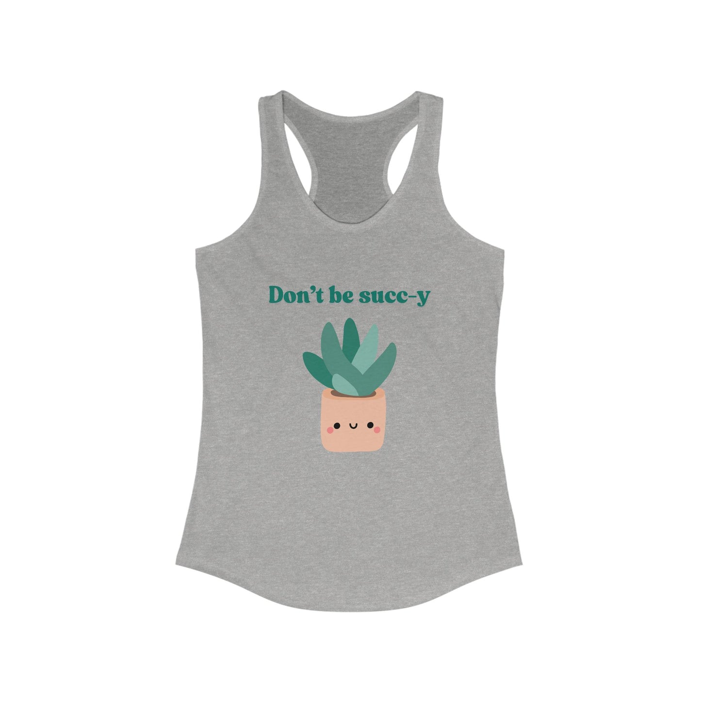 "Don't Be Succ-y" Tank Top