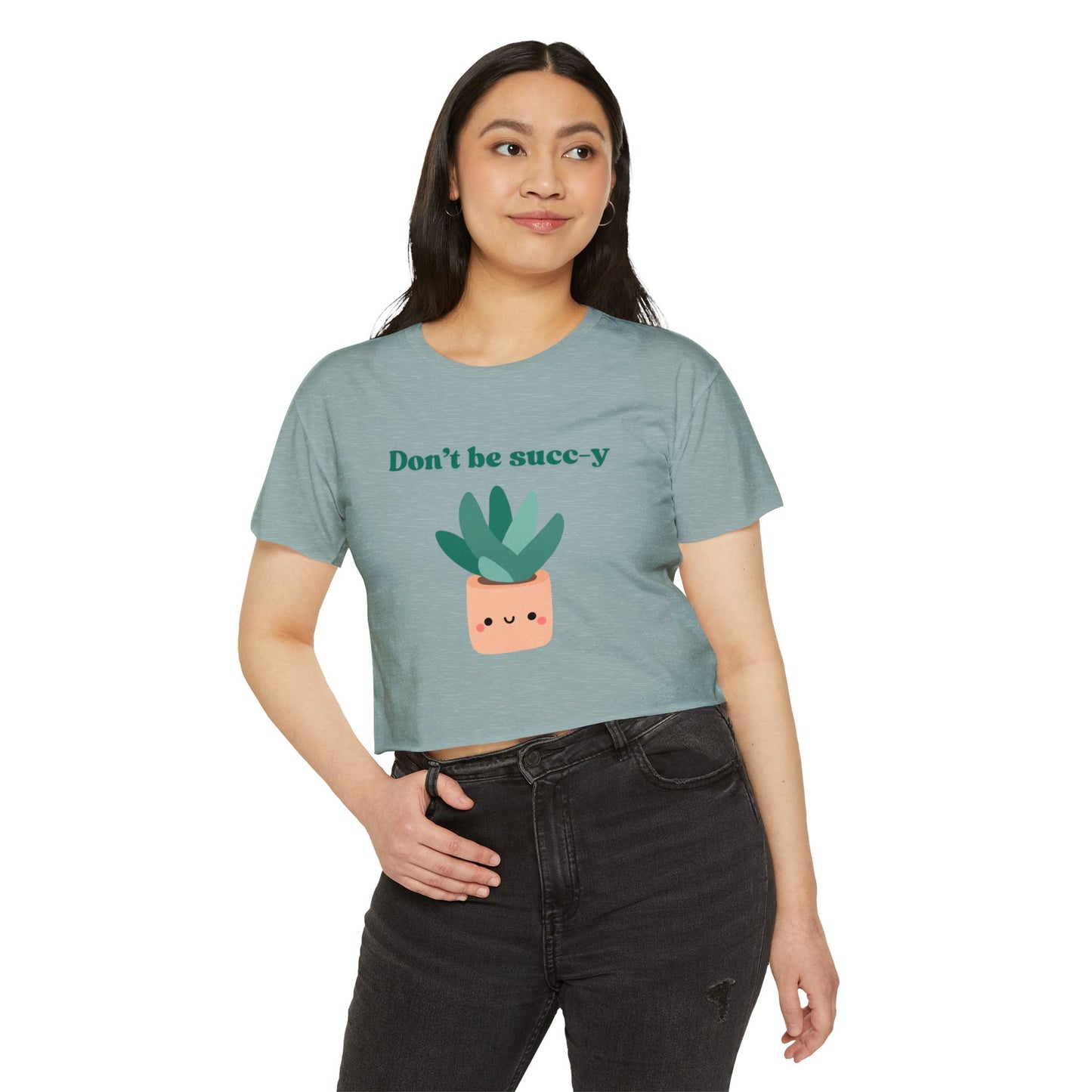 "Don't be succ-y" Flowy Crop Top