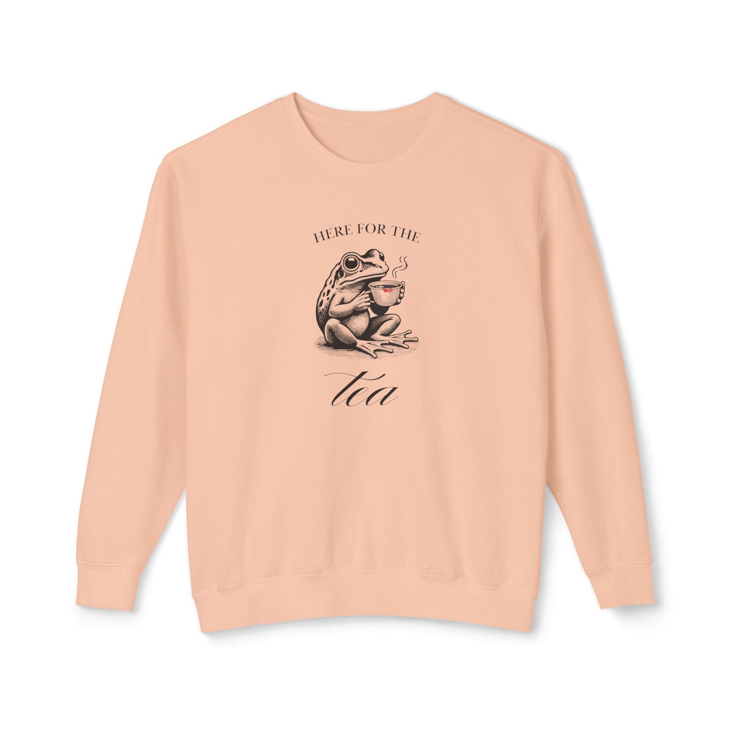 "Here for the Tea" Sweatshirt