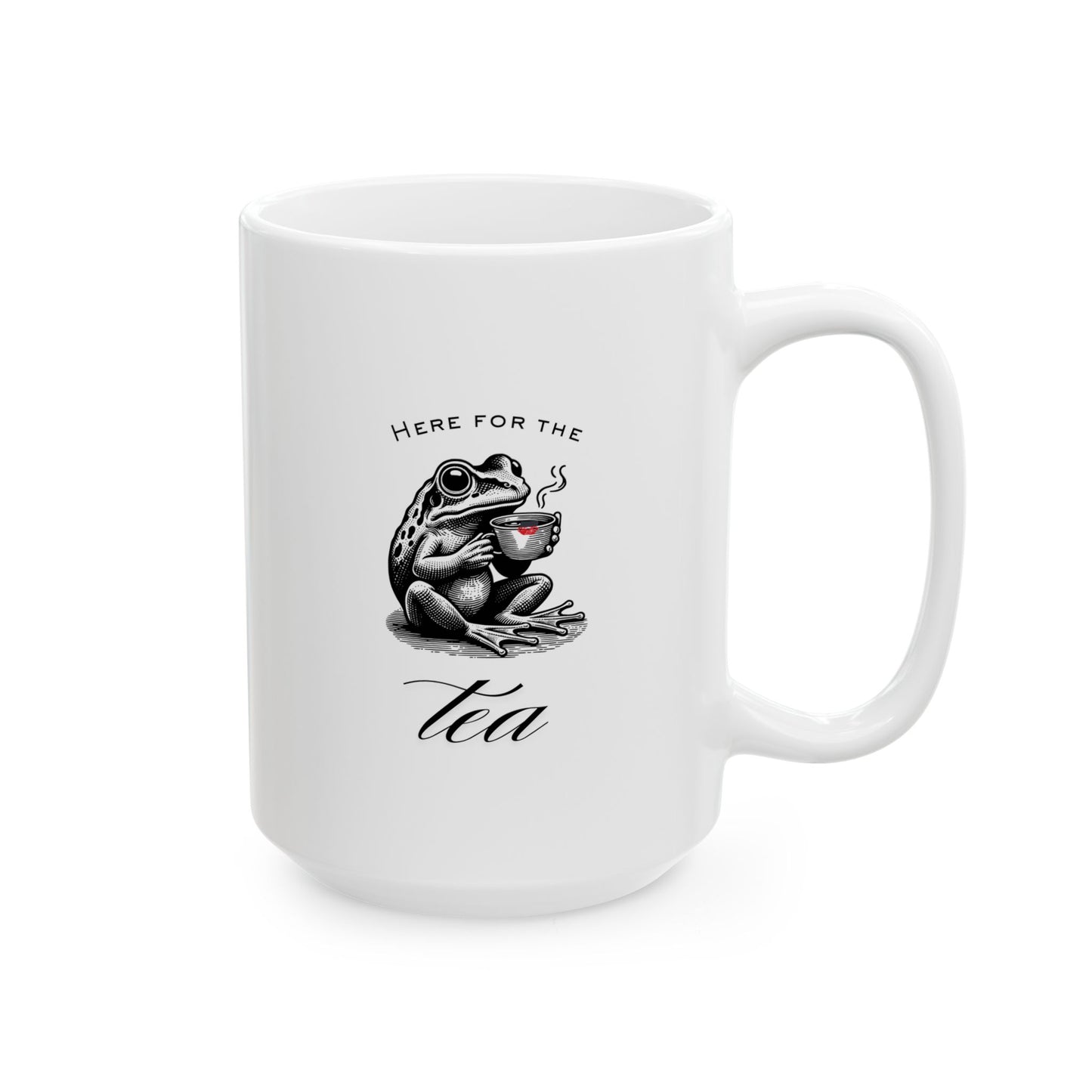 "Here for the Tea" Ceramic Mug