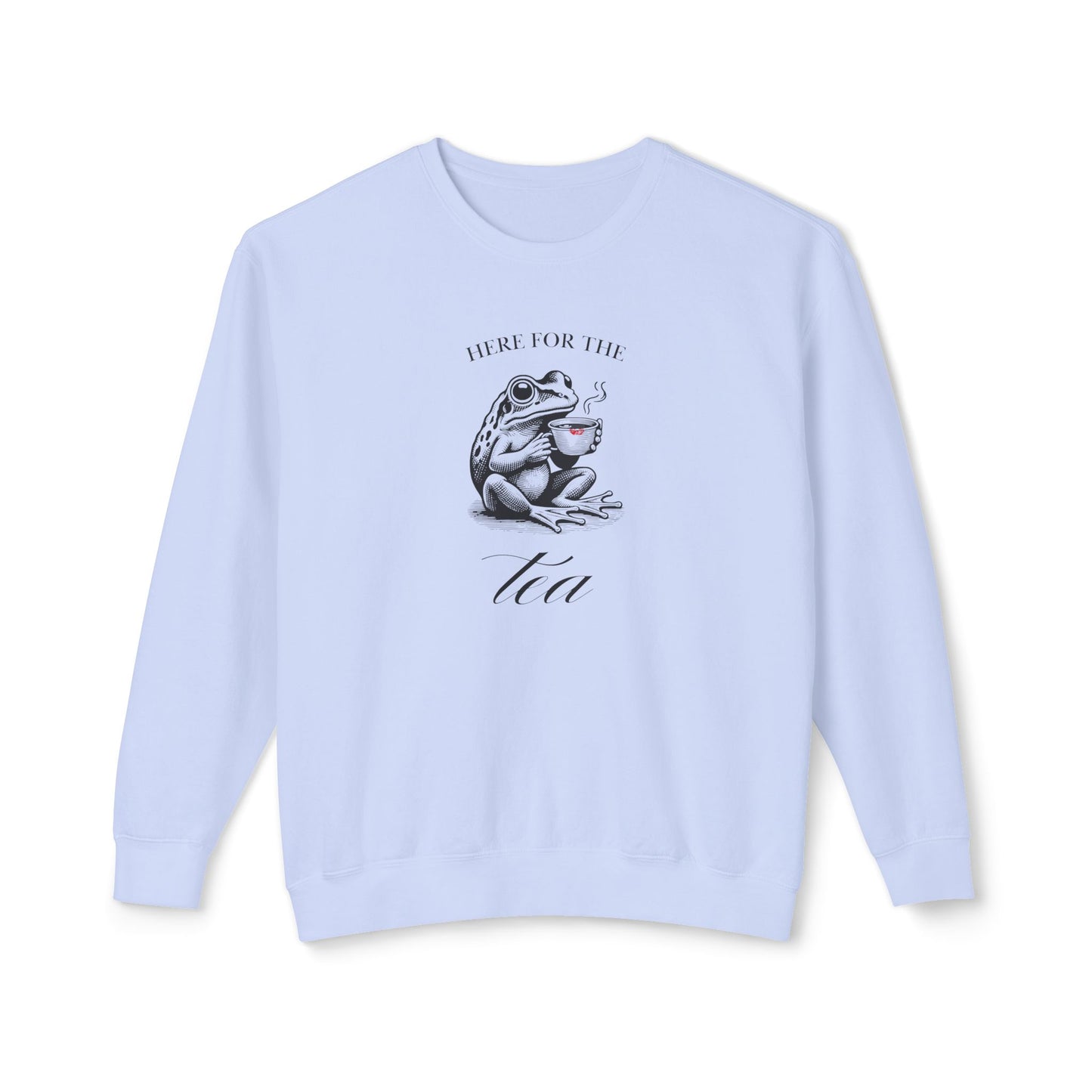 "Here for the Tea" Sweatshirt
