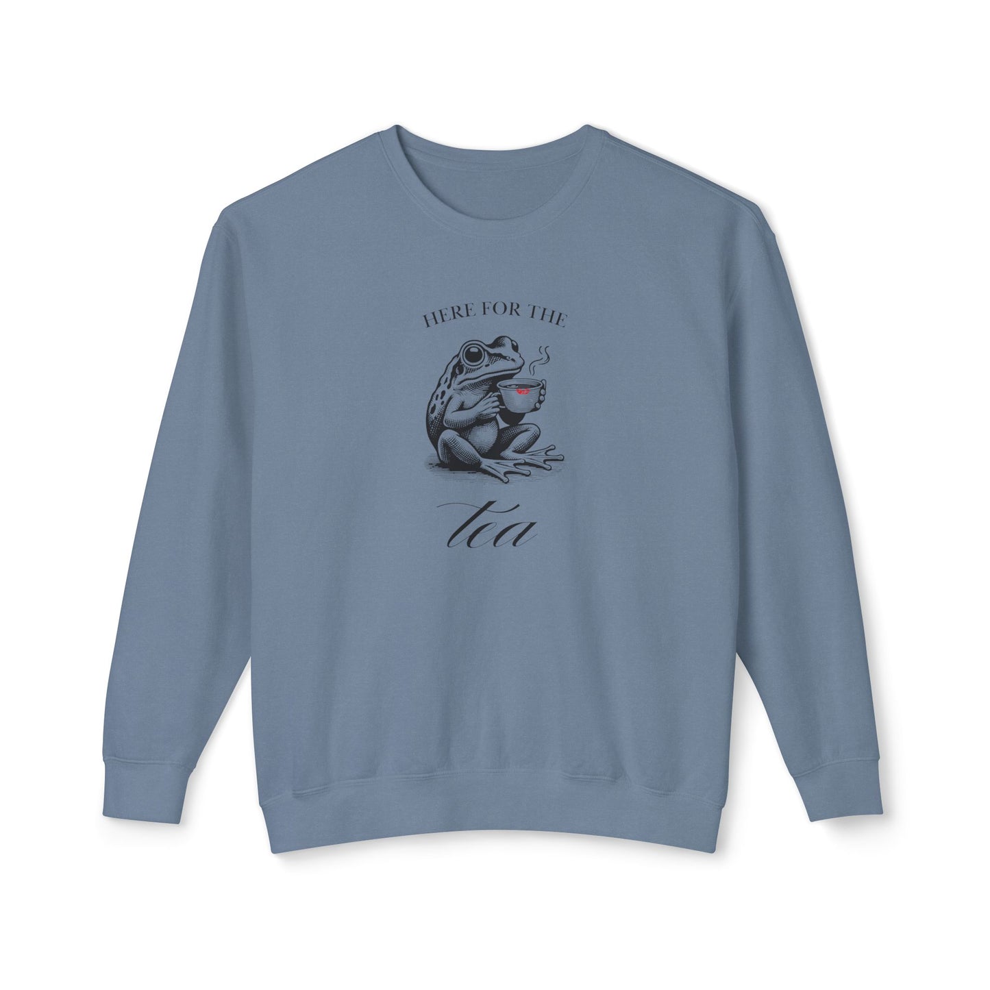 "Here for the Tea" Sweatshirt